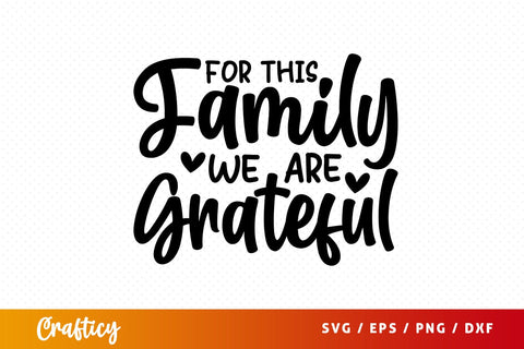 For this family we are grateful SVG Design SVG Designangry 