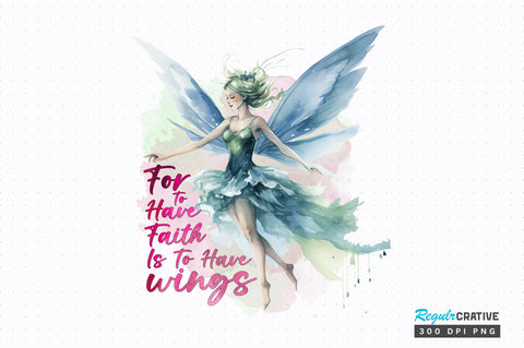 For to have faith is to have wings Sublimation Design Sublimation Regulrcrative 