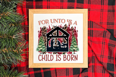 For unto us a child is born png design Sublimation Regulrcrative 
