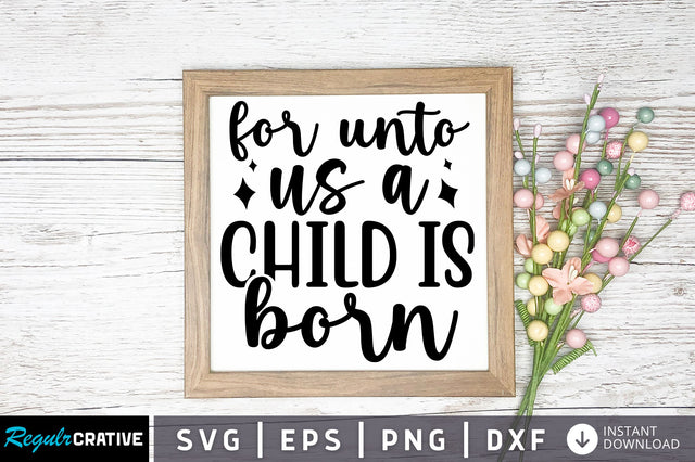 For unto us a child is born svg design SVG Regulrcrative 