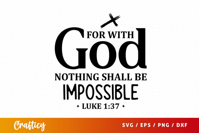 For with god nothing shall be impossible Svg Design SVG Designangry 
