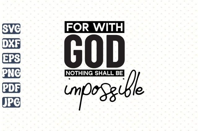 For with God Nothing Shall Be Impossible SVG orpitasn 