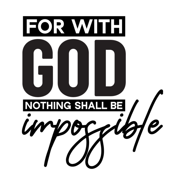 For with God Nothing Shall Be Impossible svg SVG orpitasn 