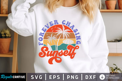 Forever chasing sunself svg Design SVG Regulrcrative 