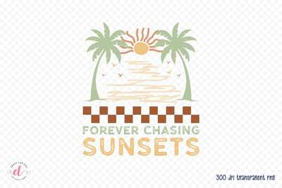 Forever Chasing Sunsets - Summer PNG Sublimation Sublimation CraftLabSVG 