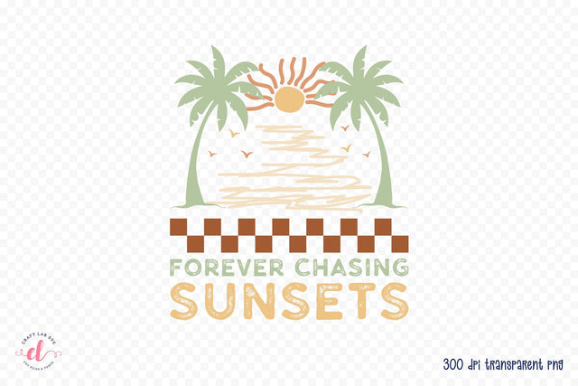 Forever Chasing Sunsets - Summer PNG Sublimation Sublimation CraftLabSVG 