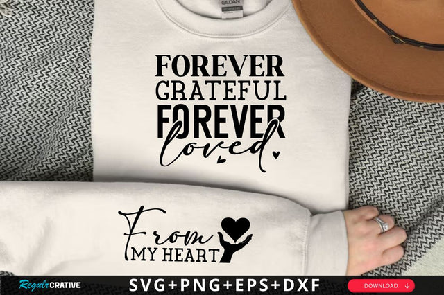 Forever grateful forever loved Sleeve SVG Design, Inspirational sleeve SVG, Motivational Sleeve SVG Design, Positive Sleeve SVG SVG Regulrcrative 