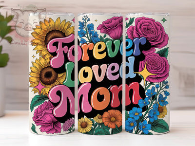 Forever Loved Mom 20oz Tumbler, Glitter Mom Tumbler, Sublimation Wrap, 20oz Tumbler Design, Mother’s Day Gift, PNG Tumbler Wrap, Glam Mom Quote Sublimation Lara' s Designs 