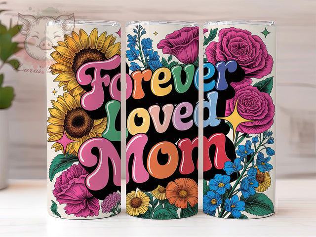 Forever Loved Mom 20oz Tumbler, Glitter Mom Tumbler, Sublimation Wrap, 20oz Tumbler Design, Mother’s Day Gift, PNG Tumbler Wrap, Glam Mom Quote Sublimation Lara' s Designs 