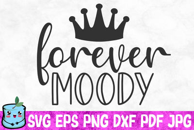 Forever Moody SVG MintyMarshmallows 