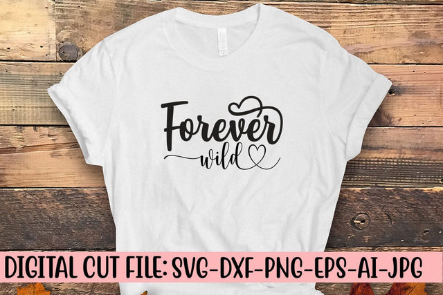 Forever Wild SVG Cut File SVG Syaman 
