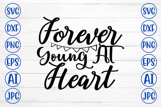 Forever Young At Heart SVG Cut File SVG Syaman 