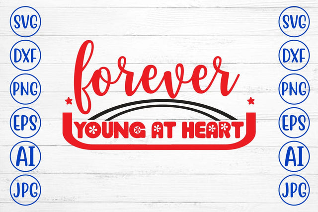 Forever Young At Heart SVG Cut File SVG Syaman 