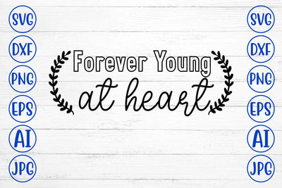 Forever Young At Heart SVG Design SVG Syaman 