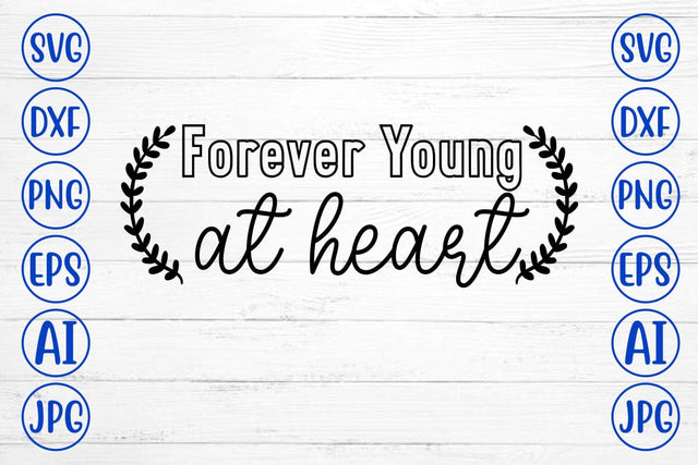 Forever Young At Heart SVG Design SVG Syaman 