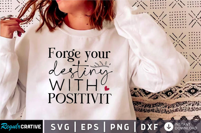 Forge your destiny with positivity Sleeve SVG Design, Positive Sleeve SVG SVG Regulrcrative 