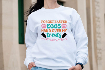 Forget easter eggs hand over my treats SVG Angelina750 
