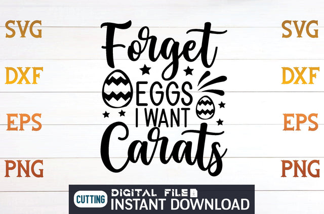 Forget Eggs I Want Carats SVG SVG designer krishna 