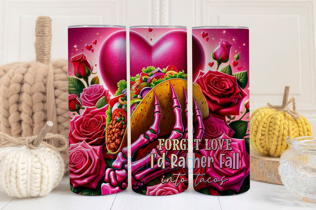 Forget Love I'd Rather Fall Into Tacos 20 oz Tumbler Sublimation Design PNG Straight Tumbler Wrap Digital Download PNG Funny Valentine's PNG Sublimation BouDesign 