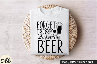 Forget luck give me beer SVG Design SVG akazaddesign 