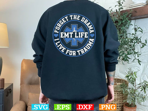FORGET THE DRAMA EMT LIFE I LIVE FOR TRAUMA Shirt, EMS Paramedic Svg, EMT Svg, Medical Color Outlined Symbol Svg SVG Creativeart88 