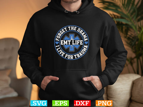 FORGET THE DRAMA EMT LIFE I LIVE FOR TRAUMA Shirt, EMS Paramedic Svg, EMT Svg, Medical Color Outlined Symbol Svg SVG Creativeart88 