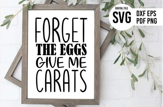 Forget The Eggs Give Me Carats SVG SVG orpitasn 