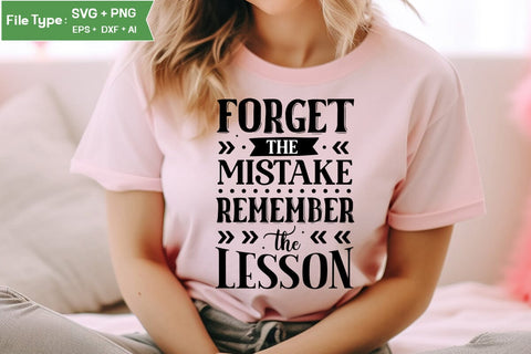 Forget The Mistake Remember The Lesson SVG Cut File, funny Inspirational Quote SVG, SVGs,Quotes and Sayings,Food & Drink,On Sale, Print & Cut SVG DesignPlante 503 