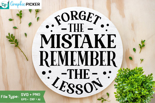 Forget The Mistake Remember The Lesson SVG Cut File, SVGs, Food & Drink, Print & Cut, Quotes and Sayings SVG DesignPlante 503 