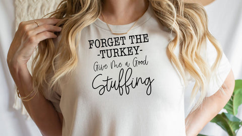 Forget The Turkey Give Me A Good Stuffing SVG, Funny Thanksgiving SVG, Fall Cut File SVG So Fontsy VIP Design Shop 