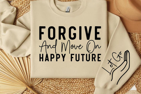 Forgive and move on happy future Sleeve SVG Design SVG Designangry 