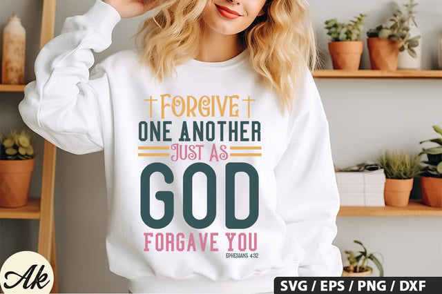 Forgive One Another Just As God Forgave You Ephesians 4,32 SVG Design SVG akazaddesign 