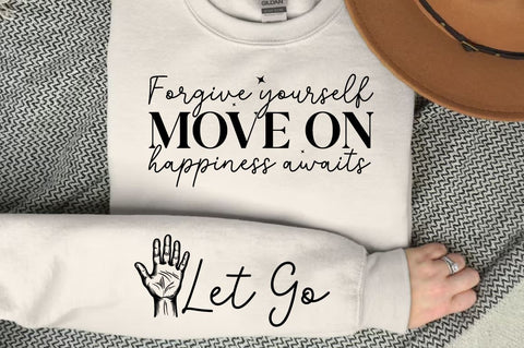 Forgive yourself move on happiness awaits Sleeve SVG Design SVG Designangry 