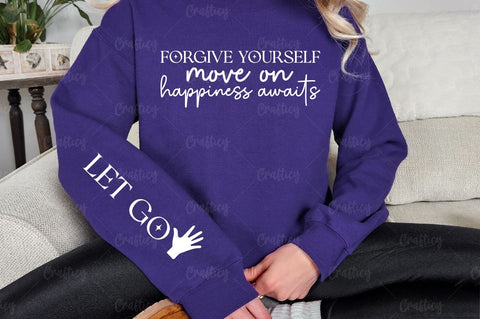 Forgive yourself move on happiness awaits Sleeve SVG Design SVG Designangry 