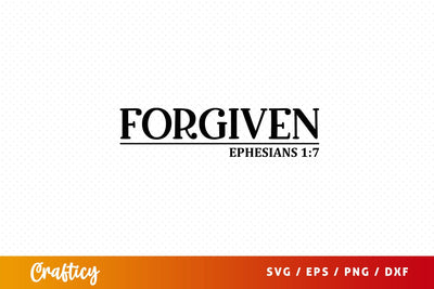 Forgiven ephesians 17 Svg Design SVG Designangry 