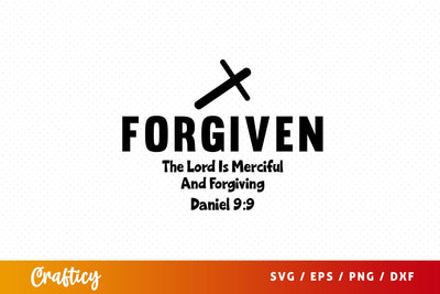 Forgiven the lord is merciful and forgiving daniel Svg Design SVG Designangry 