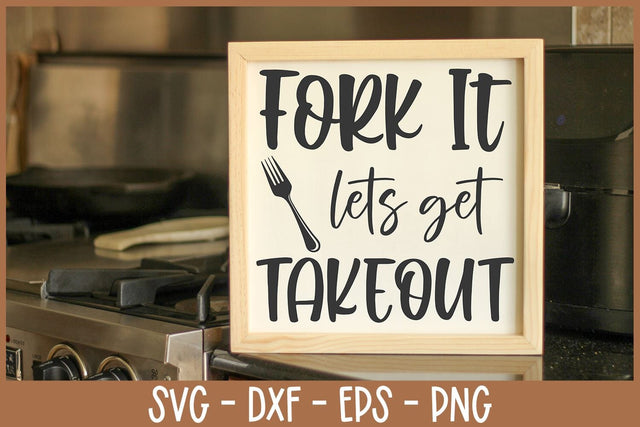 Fork It Let's Get Takeout | Funny Kitchen Quote SVG SVG Ikonart Design Shop 