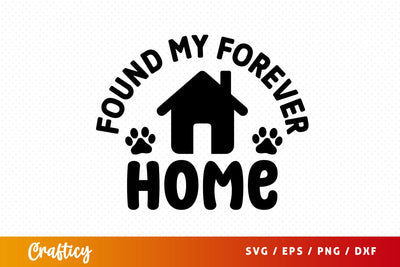 Found my forever home SVG Design SVG Designangry 