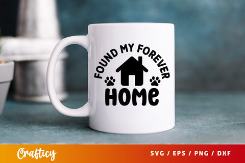 Found my forever home SVG Design SVG Designangry 