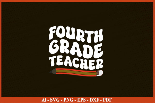 Fourth Grade Teacher Funny Back To School SVG PNG Craft Cut File SVG SVG Print File 