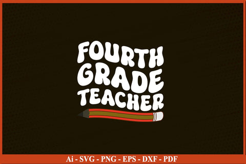 Fourth Grade Teacher Funny Back To School SVG PNG Craft Cut File SVG SVG Print File 
