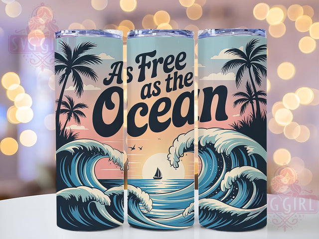 Free As Ocean 20oz Tumbler, Salty Summer Phrase, As Free As The Ocean Quote, Tropical Coastal Scene, Sublimation Tumbler Wrap, 20oz Tumbler, Fun Summer Gift Sublimation SvggirlplusArt 