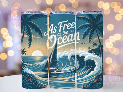 Free As Ocean 20oz Tumbler, Salty Summer Phrase, As Free As The Ocean Quote, Tropical Coastal Scene, Sublimation Tumbler Wrap, 20oz Tumbler, Fun Summer Gift Sublimation SvggirlplusArt 