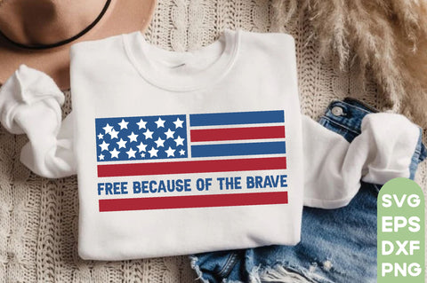Free because of the brave, Patriotic Flag Svg Bundle, American Flag SVG Bundle, July 4th, Patriotic Svg, Fourth Of July,Funny Quote Svg,flag svg,flag PNG, SVG farhad farhad 