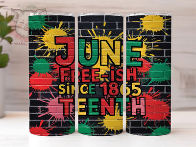 Free-ish Since 1865 20oz Juneteenth Tumbler, Free-ish Since 1865, Black And Proud, 20oz Sublimation, African American Pride, Freedom Celebration, Melanin Magic Sublimation Lara' s Designs 