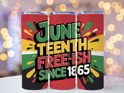 Free‑Ish Since 1865 Tumbler, Free-Ish Since 1865 Cup, Black Freedom Design, 20oz Sublimation Wrap, African American Pride Tumbler, Juneteenth Celebration Cup, Emancipation Day Wrap Sublimation SvggirlplusArt 