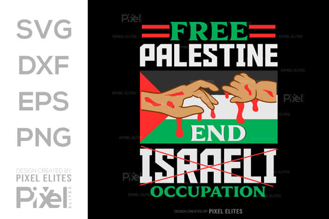 Free Palestine End Israeli Occupation SVG Free Palestine Tshirt Bundle Palestine Quote Design, PET 00364 SVG ETC Craft 