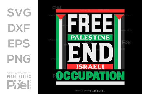Free Palestine End Israeli Occupation SVG Free Palestine Tshirt Bundle Palestine Quote Design, PET 00364 SVG ETC Craft 