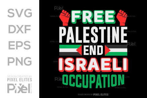 Free Palestine End Israeli Occupation SVG Free Palestine Tshirt Bundle Palestine Quote Design, PET 00364 SVG ETC Craft 