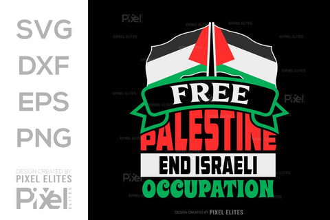 Free Palestine End Israeli Occupation SVG Free Palestine Tshirt Bundle Palestine Quote Design, PET 00364 SVG ETC Craft 